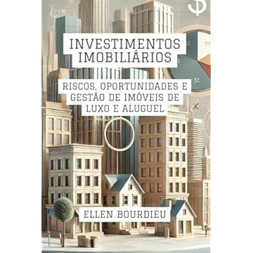 Capa do livro Investimentos Imobiliários: Riscos, Oportunidades e Gestão de Imóveis de Luxo e Aluguel (Horizontes Imobiliários: Crises, Inovação e Sustentabilidade) (Portuguese Edition)