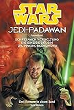  Star Wars Jedi-Padawan: Sammelband 6. Schrei nach Vergeltung /Die einzige Zeugin /Die innere Bedrohung