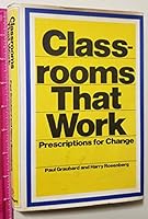 Classrooms That Work; Prescriptions For Change 0876901313 Book Cover