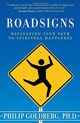 Philip GoldbergRoadsigns: Navigating Your Path to Spiritual Happiness