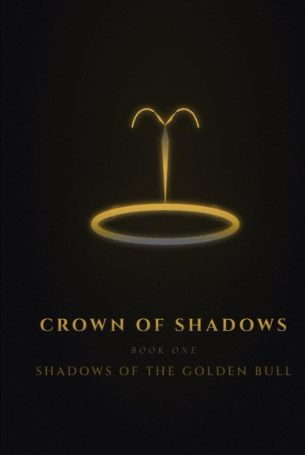 Shadows of the Golden Bull (Crown of Shadows)