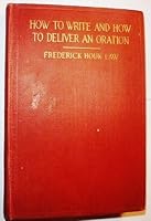 How To Write and How To Deliver An Oration B0012U1I0I Book Cover