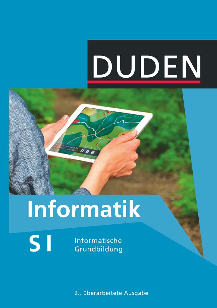Duden Informatik - Sekundarstufe I - 7.-10. Schuljahr: Informatische Grundbildung - Neubearbeitung - Schulbuch