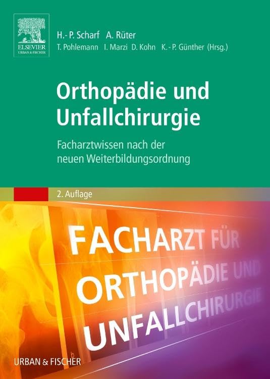 Orthopädie und Unfallchirurgie: Facharztwissen nach der neuen Weiterbildungsordnung