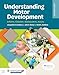 Understanding Motor Development: Infants, Children, Adolescents, Adults: Infants, Children, Adolescents, Adults