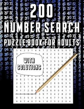 200 Number Search Puzzle Book For Adults: Big PuzzleBook Find Numbers For Adults And Seniors Large Print, Gifts For Father / Mother / Grandpa / Grandma