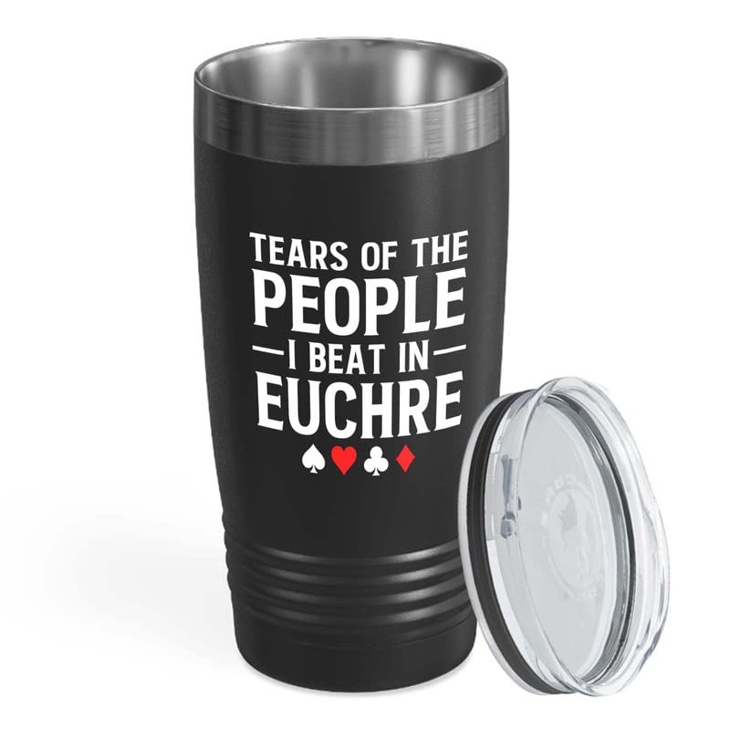 Euchre Stainless Tumbler Black 20oz - Tears of The Pople I Beat at Euchre - Gift for Euchre Card Game Set Score Keepers Lovers Player Party Supplies
