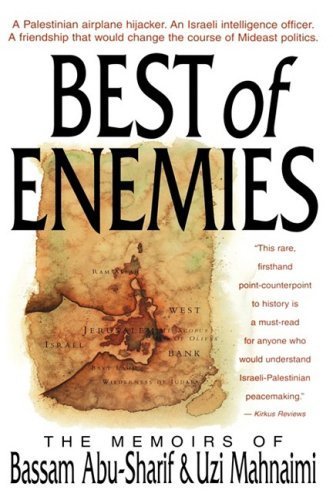 The Best of Enemies: Memoirs of Bassam Abu-Sharif and Uzi Mahnaimi Hardcover September 1, 1995