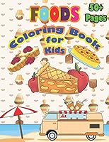 Foods Coloring Book for Kids: A food book that kids love: books for kids ages 4-8 B08DBYMTSS Book Cover