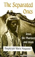 Separated Ones Jesus the Pharisees and Islam 0334024986 Book Cover