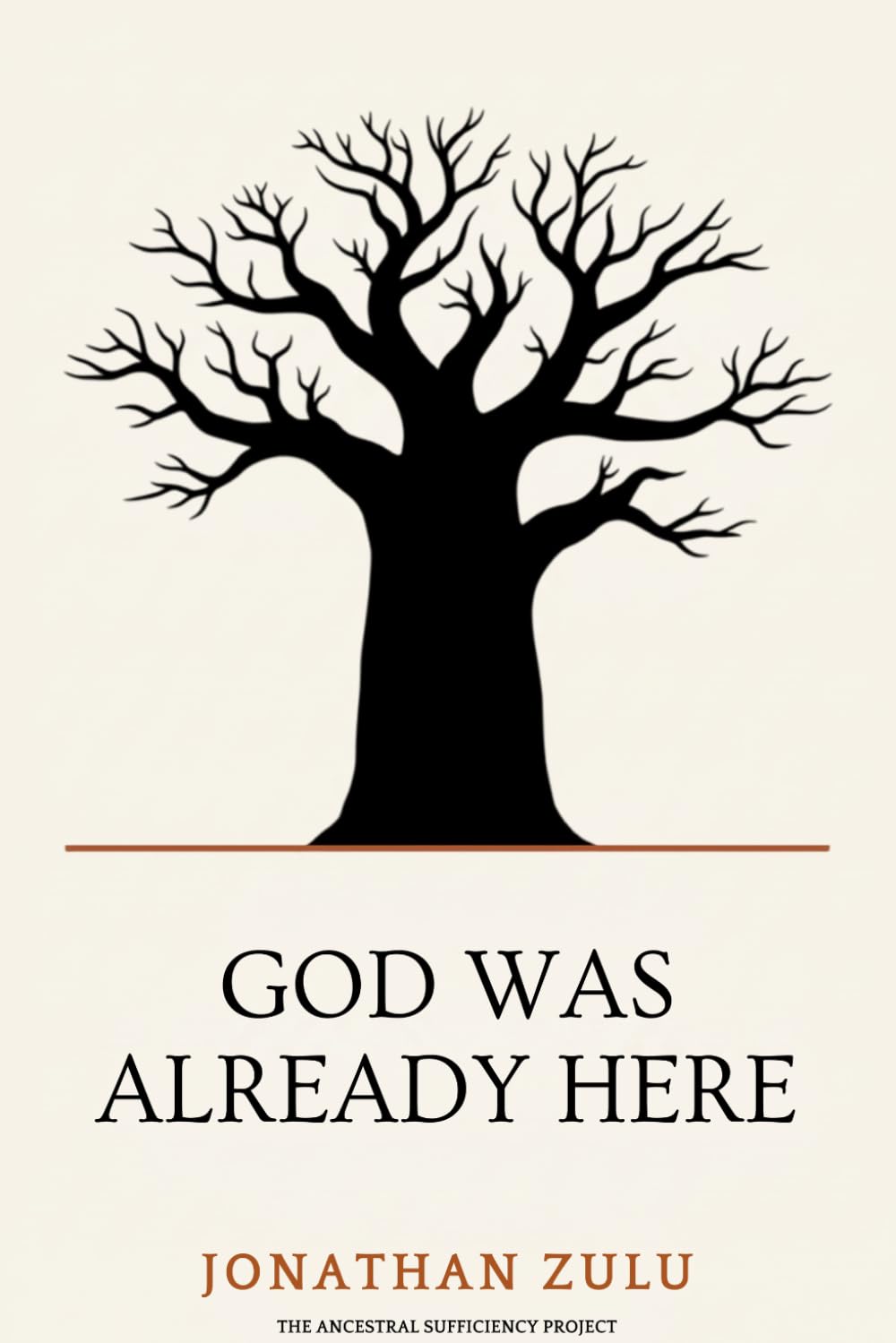 God Was Already Here: The Complete Spiritual Architecture of African Peoples Before the Interruption