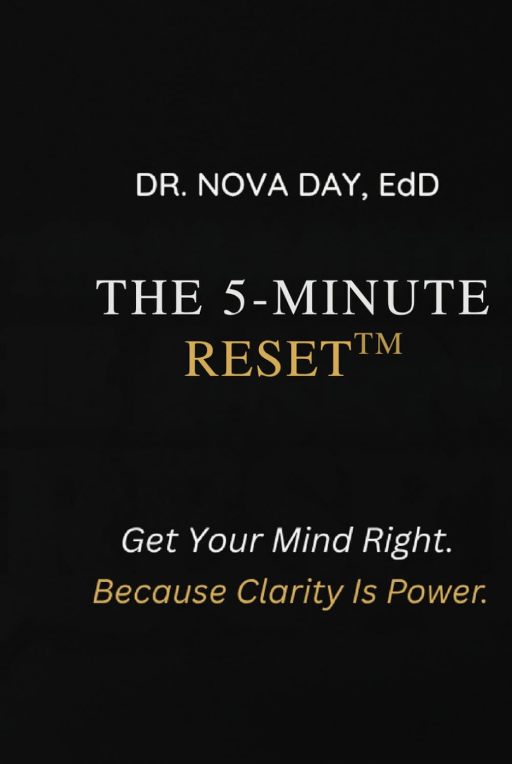 The 5-Minute Reset™: Get Your Mind Right (The Regulated Thinking Series)