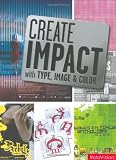 Create Impact with Type, Image & Color