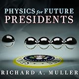 Physics for Future Presidents: The Science Behind the Headlines