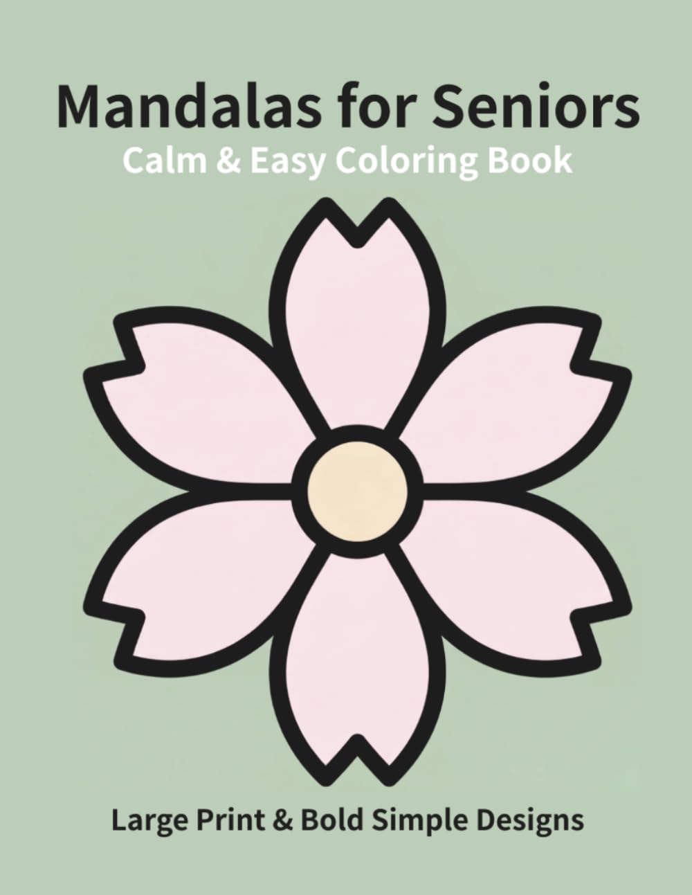 Calm & Easy Mandalas for Seniors: Large Print & Bold Simple Designs