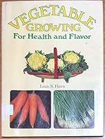 Vegetable growing for health and flavour 0517137623 Book Cover