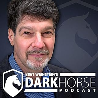 Bret Weinstein | DarkHorse Podcast Audiobook By Bret Weinstein & Heather Heying cover art