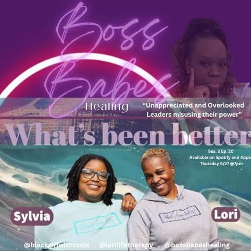 Bonus Overlooked and Unappreciated with Boss Babes Healing Podcast