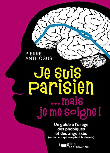 Je suis parisien... mais je me soigne ! (GUIDES ILLUSTRE) PDF