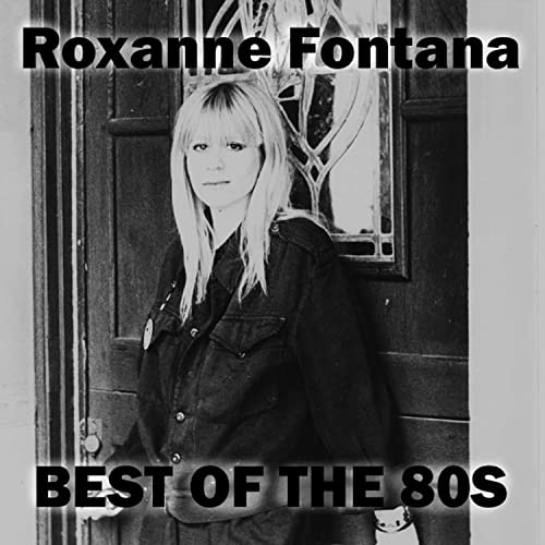 Amazon.co.jp: Best of the 80s : Roxanne Fontana: デジタルミュージック