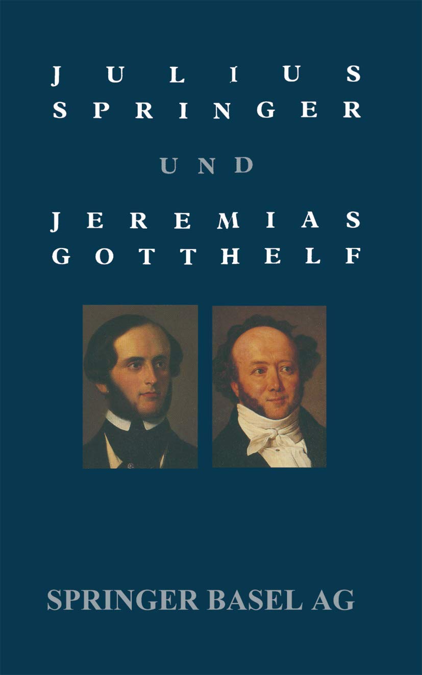 Julius Springer und Jeremias Gotthelf: Dokumentation Einer Schwierigen Beziehung (German Edition)