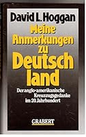 Meine Anmerkungen zu Deutschland: Der anglo-amerikanische Kreuzzugsgedanke im 20. Jahrhundert (Veröffentlichungen des Institutes für Deutsche Nachkriegsgeschichte) 3878471033 Book Cover