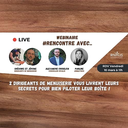 Deux patrons de menuiserie vous livrent leurs secrets pour bien piloter leur entreprise !