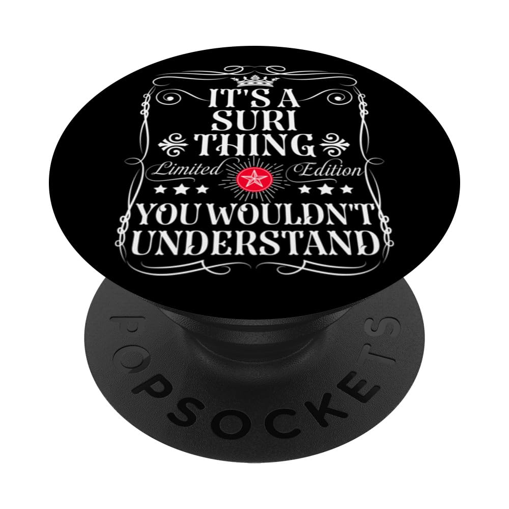 Suri Name Its A Suri Thing You Wouldn't Understand PopSockets Swappable PopGrip, Black
