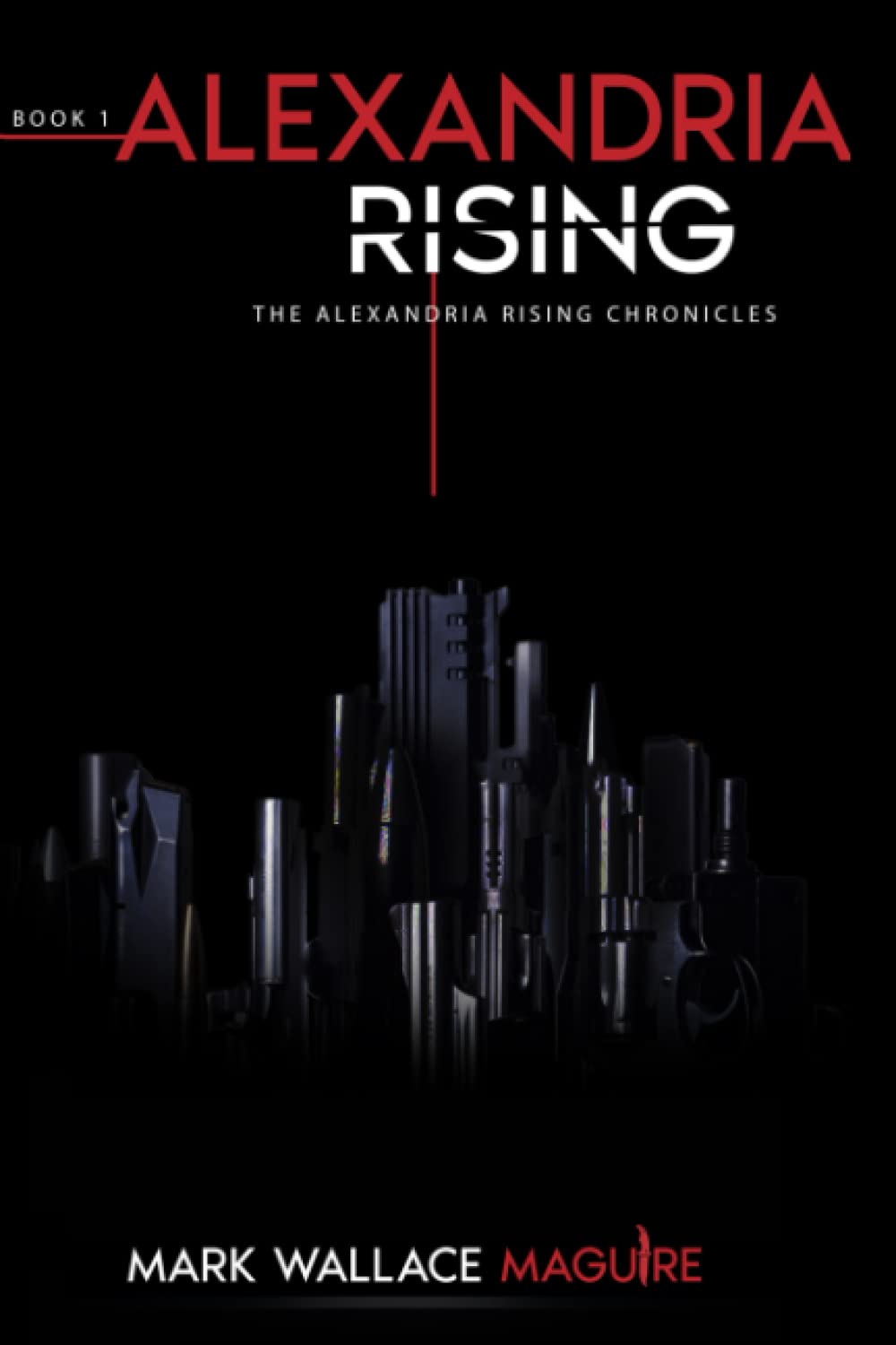Alexandria Rising: A Novel (The Alexandria Rising Chronicles)