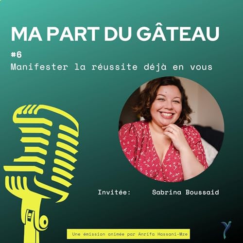 S1-EP#6 Manifester la r&eacute;ussite d&eacute;j&agrave; envous
