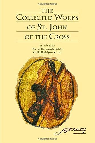 The Collected Works of St. John of the Cross (includes The Ascent of Mount Carmel, The Dark Night, The Spiritual Canticle, The Living Flame of Love, Letters, and The Minor Works)