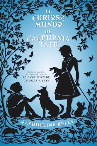 El Curioso Mundo De Calpurnia Tate Novela El Curioso Mundo De Calpurnia Tate Novela