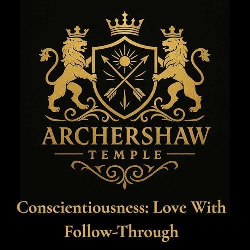 Conscientiousness: Love With Follow-Through &mdash; Teaching & Guided Meditation