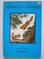 American animals: Paintings by Audubon B0007FNT60 Book Cover