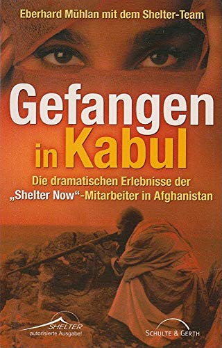 Gefangen in Kabul: Die dramatischen Ereignisse der 'Shelter Now'-Mitarbeiter in Afghanistan