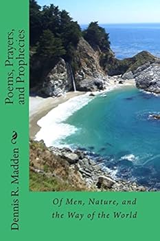 Poems, Prayers, and Prophecies: of Men, Work, and Nature