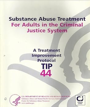 Unknown Binding Substance Abuse Treatment For Adults in the Criminal Justice System TIP 44 Book