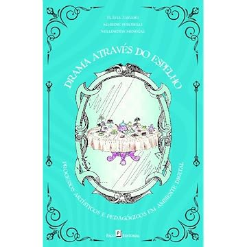 Capa do livro Drama Através do Espelho: Processos Artísticos e Pedagógicos em Ambiente Digital