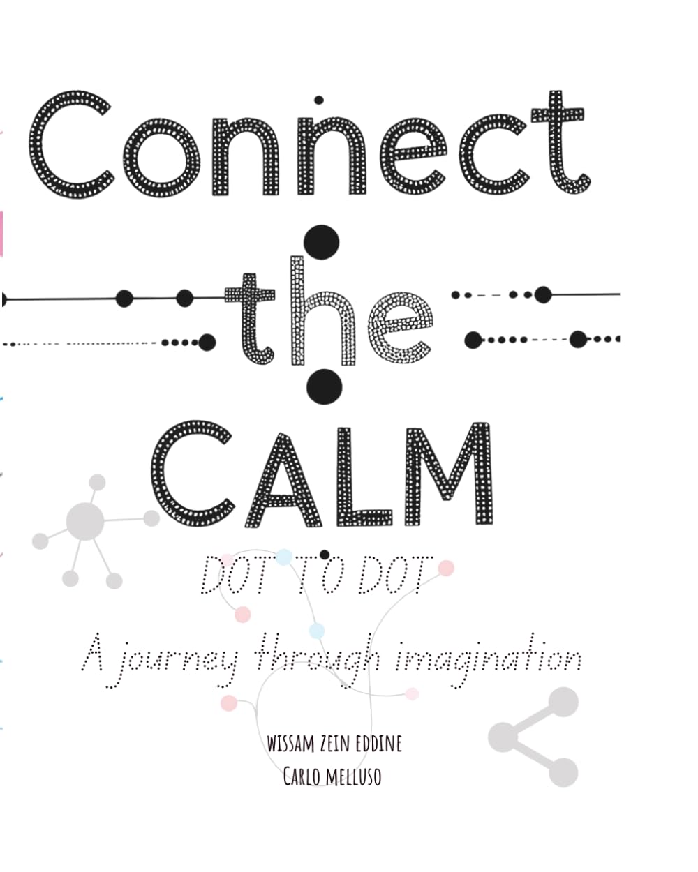 Connect The Calm - Dot To Dot: A journey through imagination