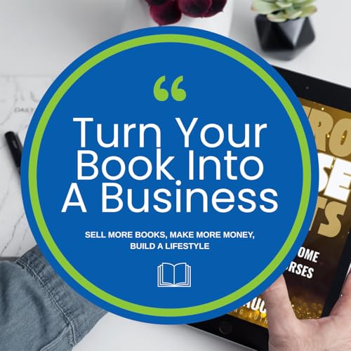 Page de couverture de Turn Your Book Into A Business Podcast