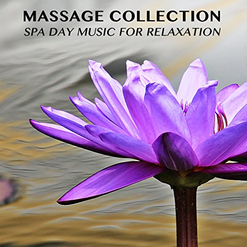 2018 A Massage Collection Spa Day Music for Relaxation