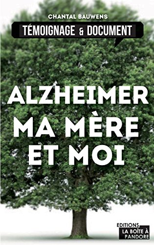 Télécharger Alzheimer, ma mère et moi: La vie avec la maladie (DOCUMENTS ACTUA) PDF Ebook En Ligne