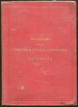 A new pocket dictionary of the English & Italian languages: Nuovo dizionario portatile inglese-italiano & italiano-inglese (Tauchnitz new pocket dictionaries)
