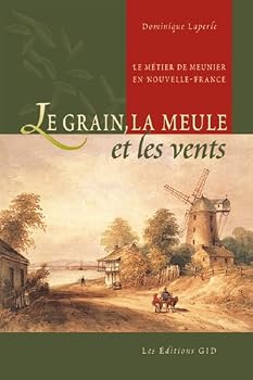 Perfect Paperback Le grain, la meule et les vents (French Edition) [French] Book