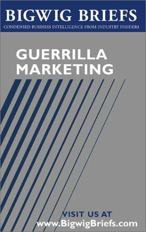 Buy Guerrilla Marketing: The Best of Guerrilla Marketing (Bigwig Briefs) — BookShops.in