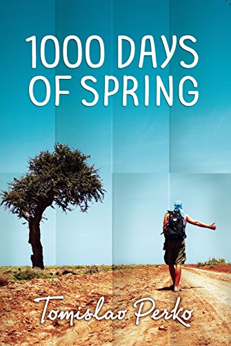 Amazon.com: 1000 Days of Spring: Travelogue of a hitchhiker eBook : Perko,  Tomislav: Kindle Store
