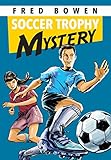 Soccer Trophy Mystery (Fred Bowen Sports Story Series Book 24) (English Edition)