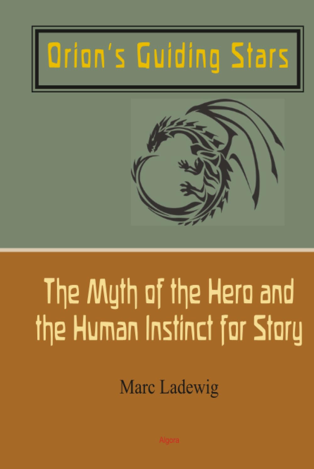 Orion's Guiding Stars: The Myth of the Hero and the Human Instinct for Story