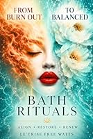 From Burn Out To Balanced Bath Rituals B0H2ZGGHQY Book Cover