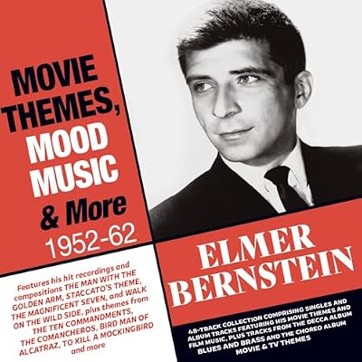 Movie Themes, Mood Music & More 1952-62 - Elmer Bernstein